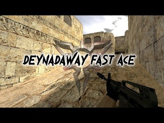 #CS16 DEYNADAWAY FAST ACE
