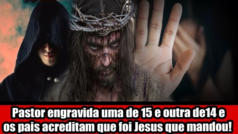Pastor engravida uma de 15 e outra de14 e os pais acreditam que foi Jesus que