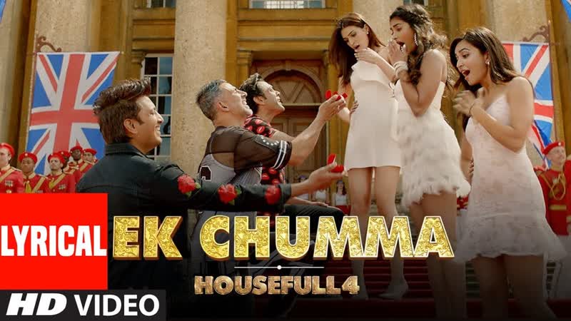 Ek Chumma Lyrical, Housefull 4, Akshay K, Riteish D, Bobby D, Kriti S, Pooja, Kriti K, Sohail