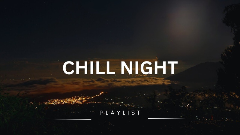 Night Vibes Music Bass Chill to Relax, Think