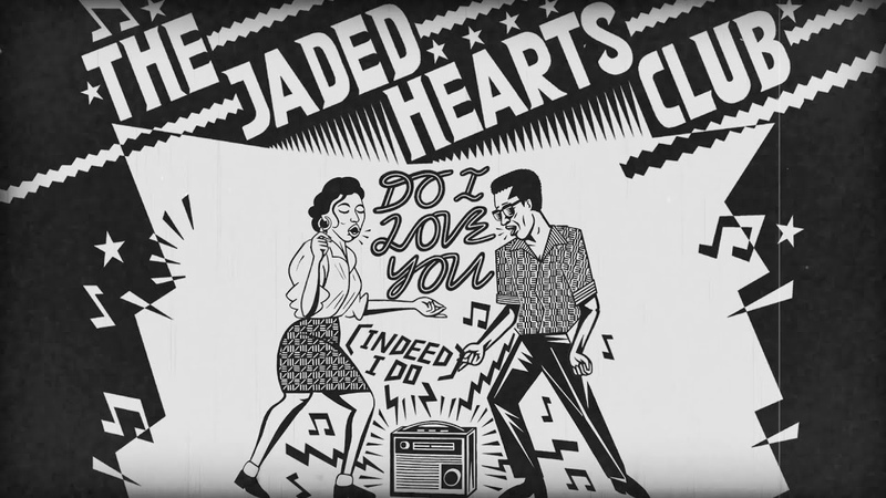 The Jaded Hearts Club Do I Love You ( Indeed I