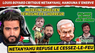 Louis Boyard appel au Boycott, Hanouna en PLS. Netanyahu refuse le Cessez-le-Feu. Ponce pour Gaza