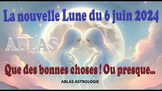 La Nouvelle Lune du 6 juin 2024. Tout un programme qui promet d'tre des plus intressants, si on...