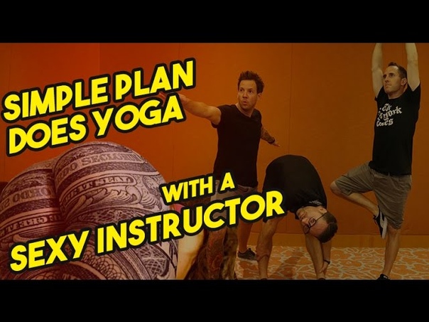 Simple Plan Does Yoga With A Sexy