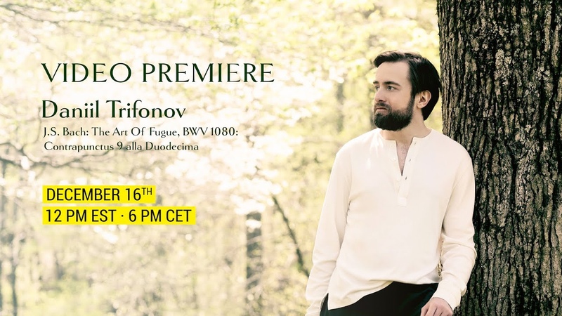 Daniil Trifonov J. S. Bach: The Art Of Fugue, BWV 1080: Contrapunctus 9 alla